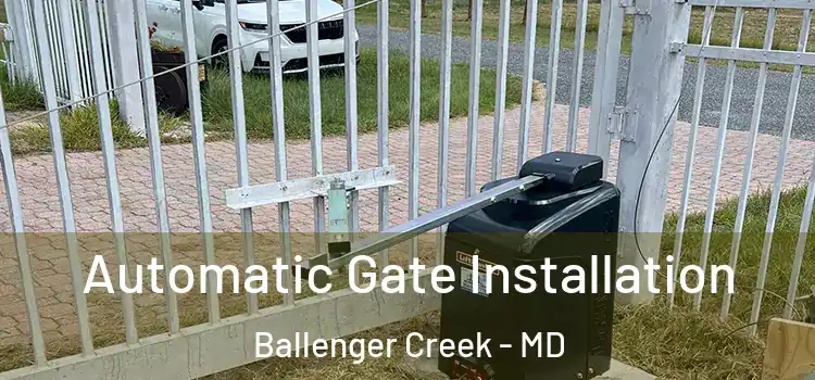 Automatic Gate Installation Ballenger Creek - MD