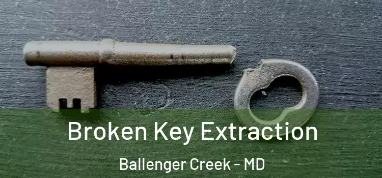 Broken Key Extraction Ballenger Creek - MD