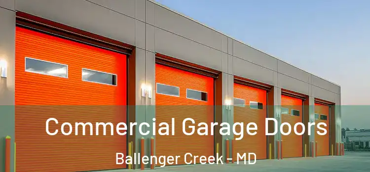  Commercial Garage Doors Ballenger Creek - MD