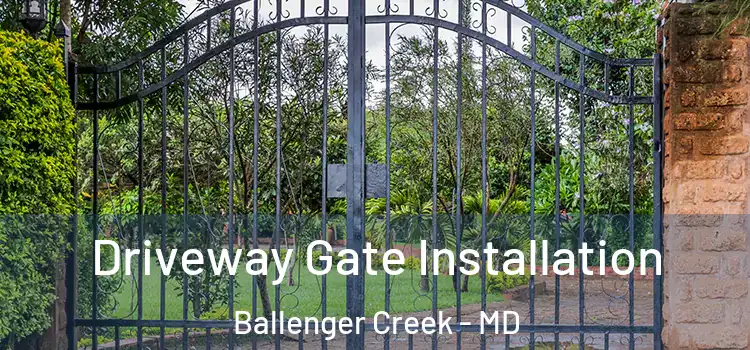 Driveway Gate Installation Ballenger Creek - MD