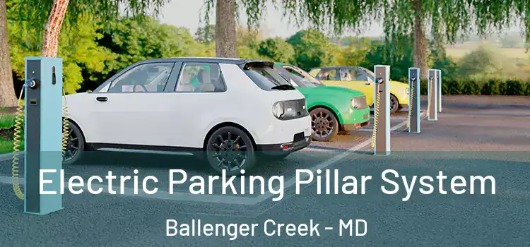 Electric Parking Pillar System Ballenger Creek - MD