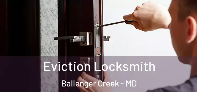 Eviction Locksmith Ballenger Creek - MD