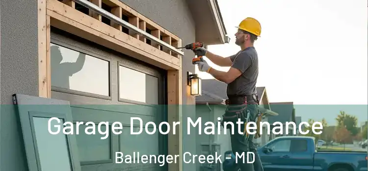 Garage Door Maintenance Ballenger Creek - MD
