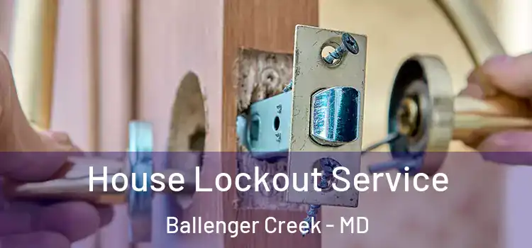 House Lockout Service Ballenger Creek - MD