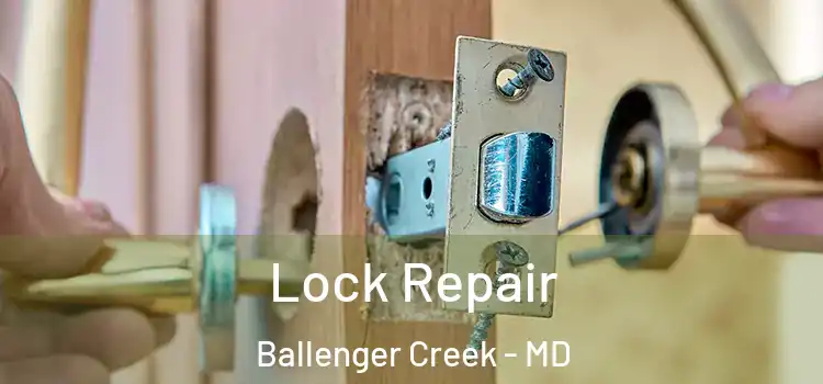 Lock Repair Ballenger Creek - MD