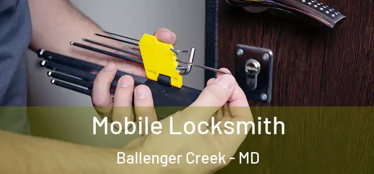 Mobile Locksmith Ballenger Creek - MD