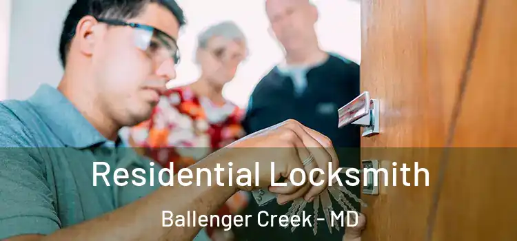 Residential Locksmith Ballenger Creek - MD